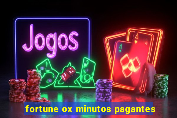 fortune ox minutos pagantes