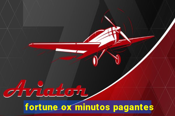 fortune ox minutos pagantes