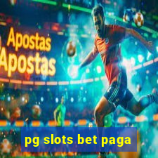 pg slots bet paga