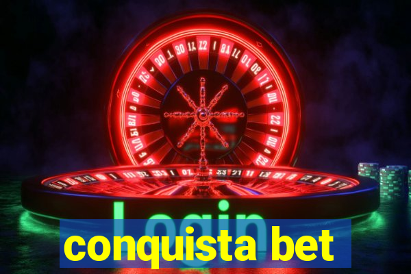 conquista bet