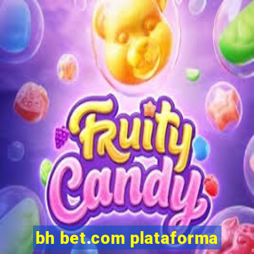 bh bet.com plataforma