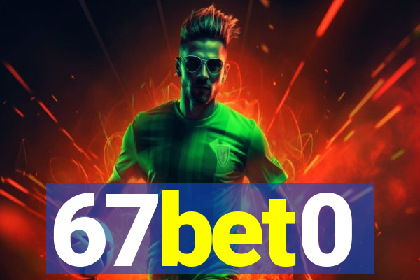 67bet0