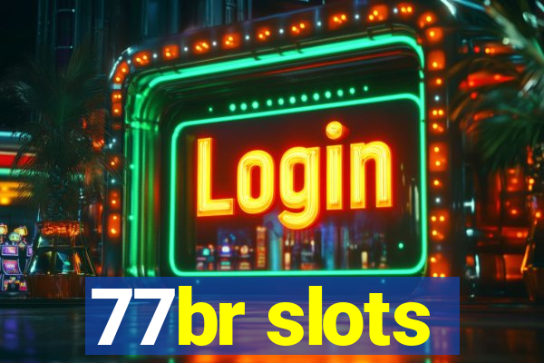 77br slots