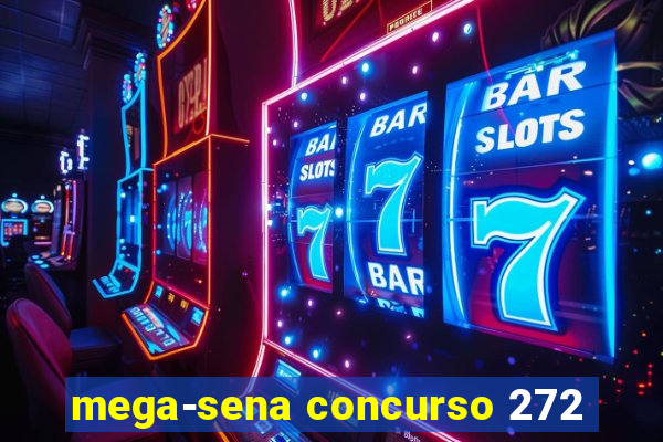 mega-sena concurso 272