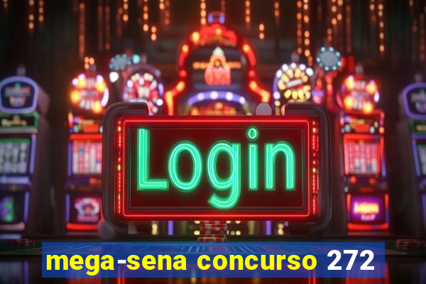 mega-sena concurso 272