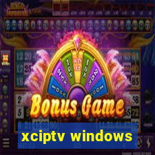 xciptv windows