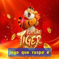 jogo que raspa e ganha dinheiro