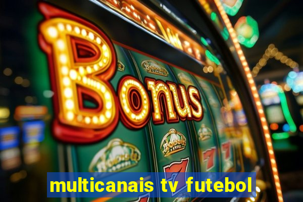 multicanais tv futebol