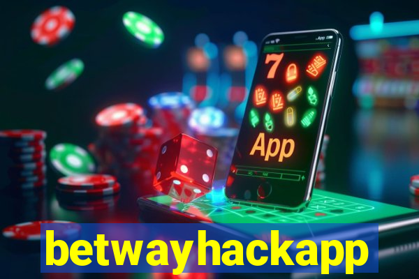 betwayhackapp