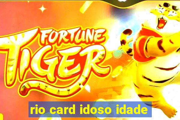 rio card idoso idade