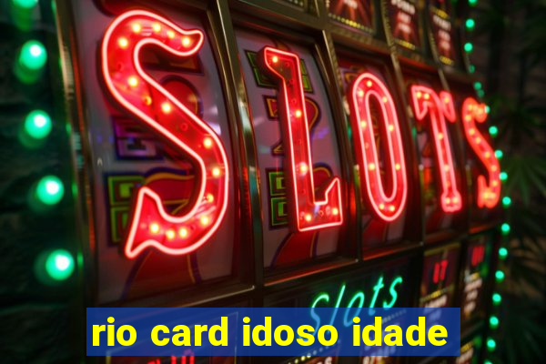 rio card idoso idade