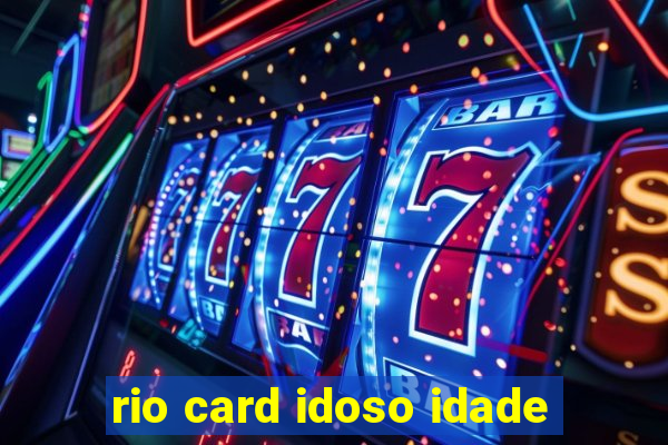 rio card idoso idade