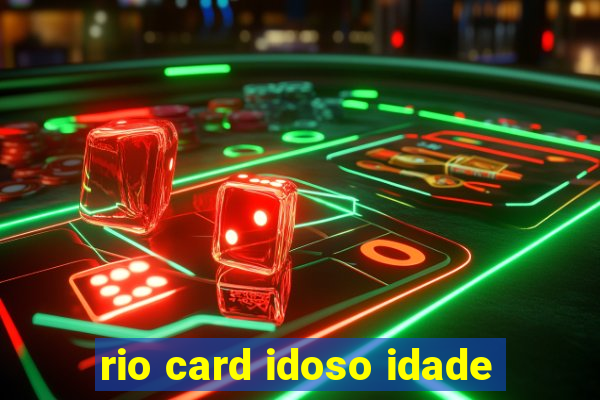 rio card idoso idade