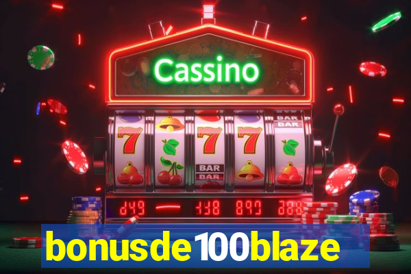 bonusde100blaze