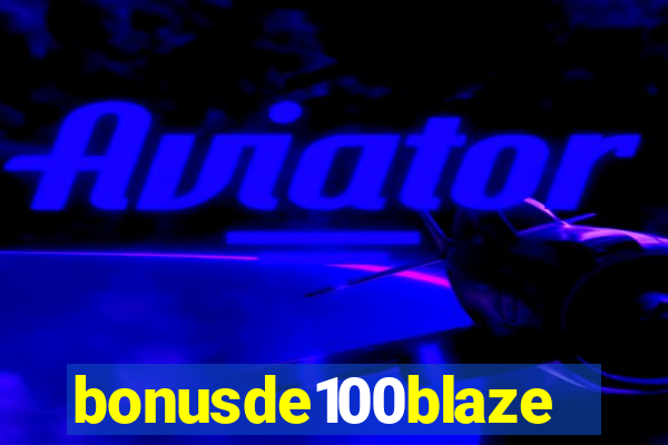 bonusde100blaze