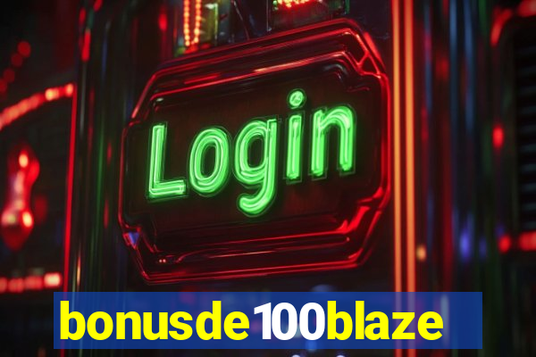 bonusde100blaze