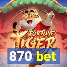 870 bet