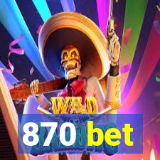 870 bet