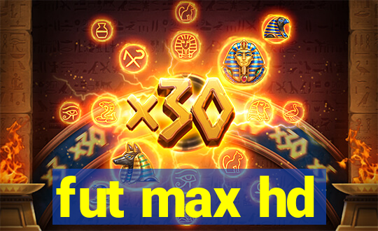 fut max hd