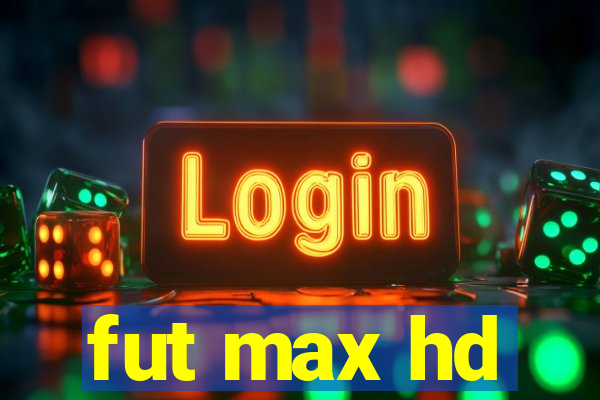 fut max hd