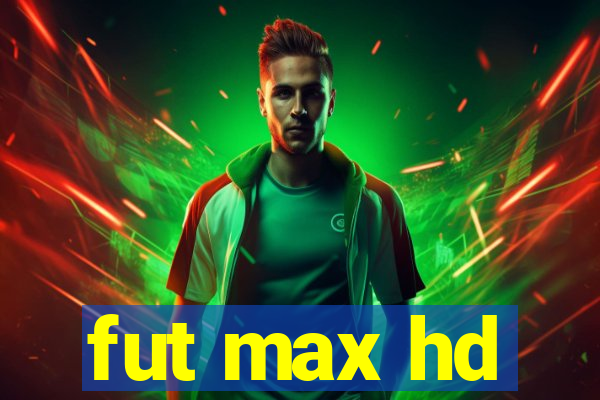 fut max hd