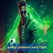 paddy pimblett next fight