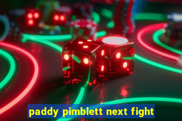 paddy pimblett next fight