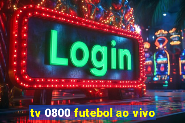 tv 0800 futebol ao vivo