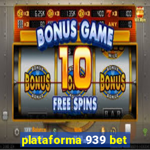 plataforma 939 bet