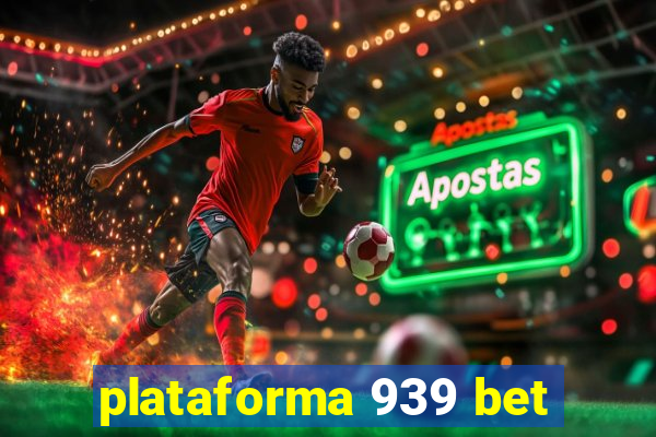 plataforma 939 bet