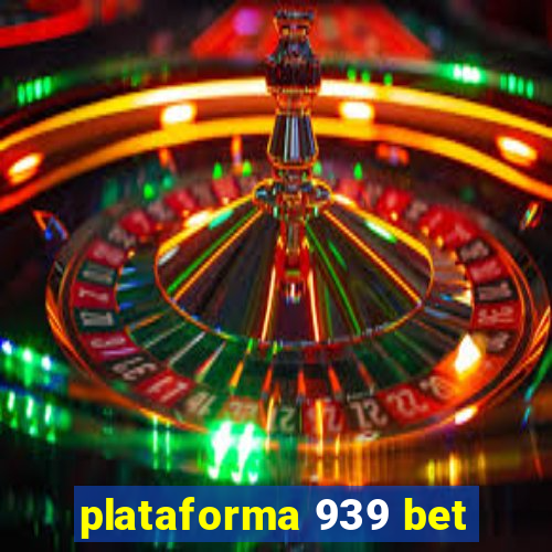 plataforma 939 bet