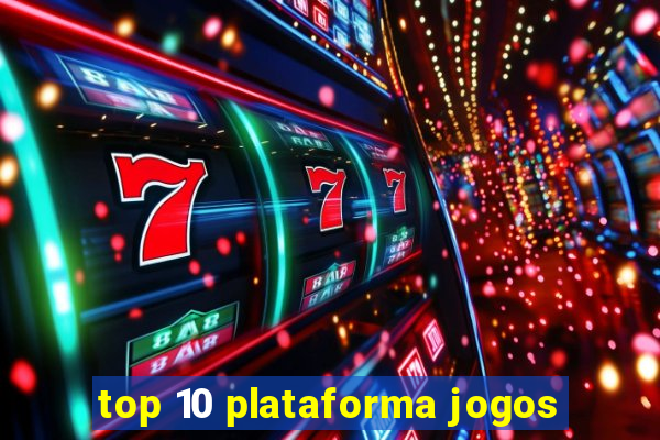 top 10 plataforma jogos