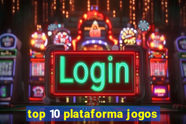 top 10 plataforma jogos