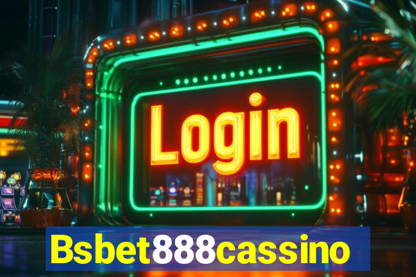 Bsbet888cassino