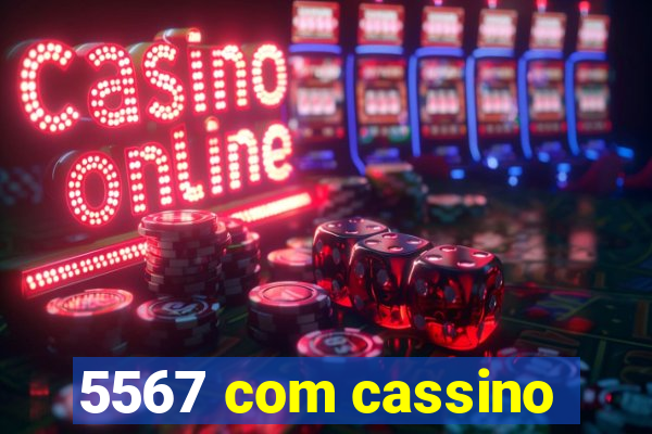 5567 com cassino