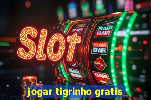 jogar tigrinho gratis