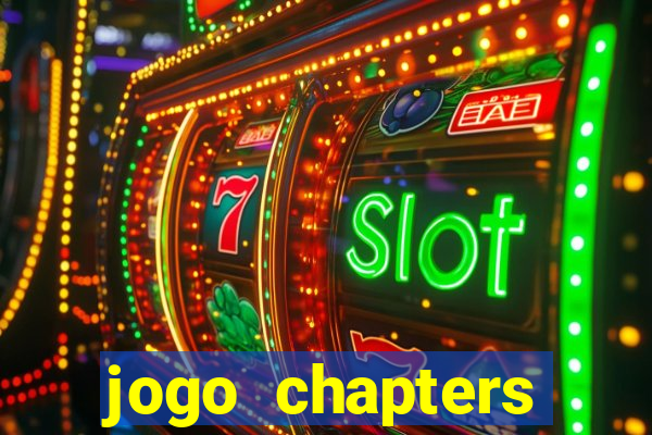 jogo chapters diamantes infinitos