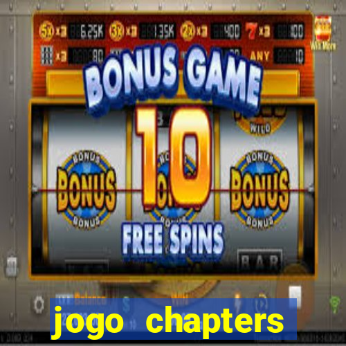 jogo chapters diamantes infinitos