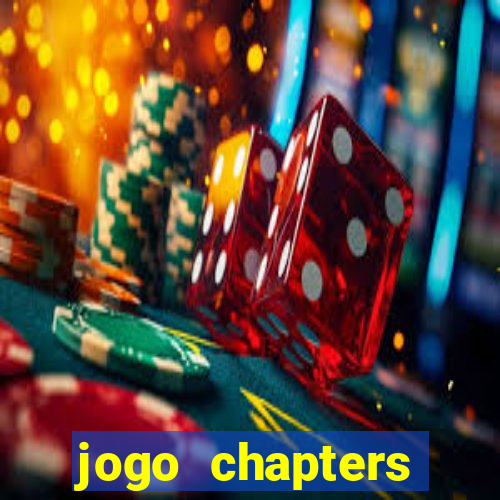 jogo chapters diamantes infinitos