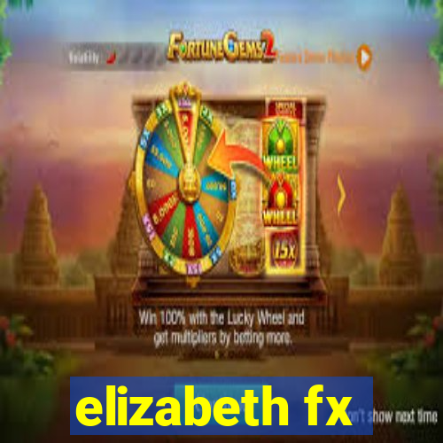 elizabeth fx