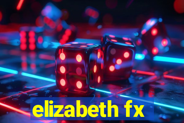 elizabeth fx