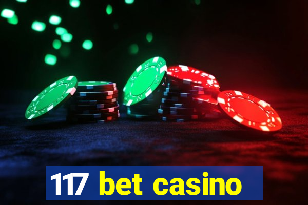 117 bet casino