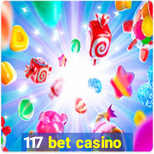 117 bet casino