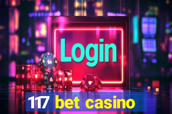 117 bet casino