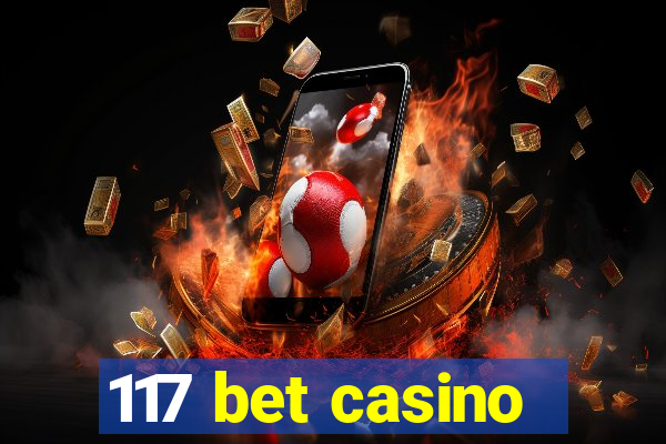 117 bet casino