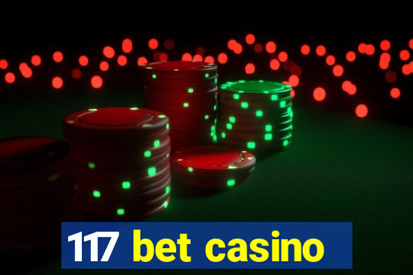 117 bet casino