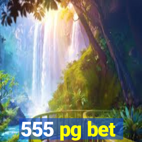 555 pg bet