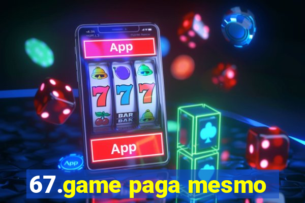 67.game paga mesmo