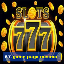 67.game paga mesmo