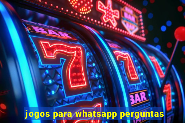 jogos para whatsapp perguntas